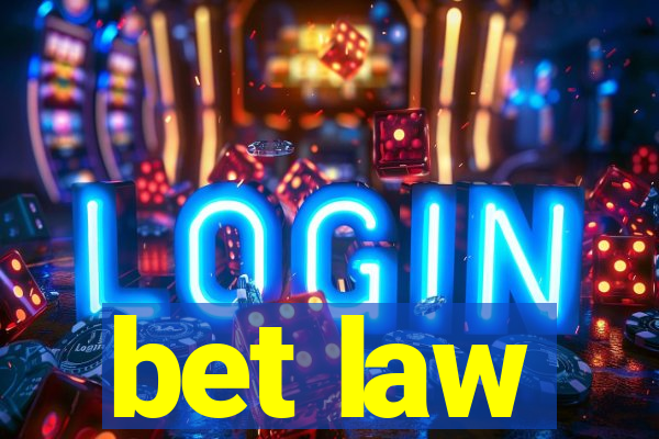 bet law